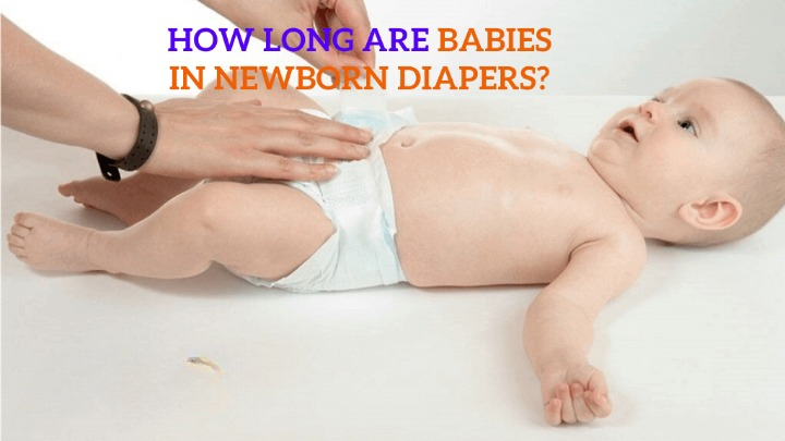 How Long Are Babies in Newborn Diapers