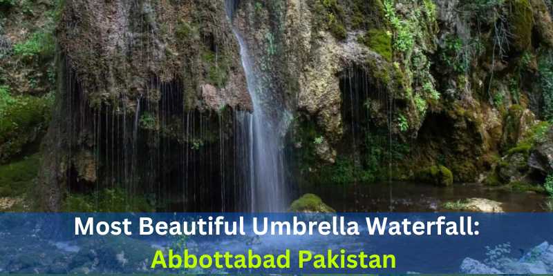 Most Beautiful Umbrella Waterfall Abbottabad Pakistan