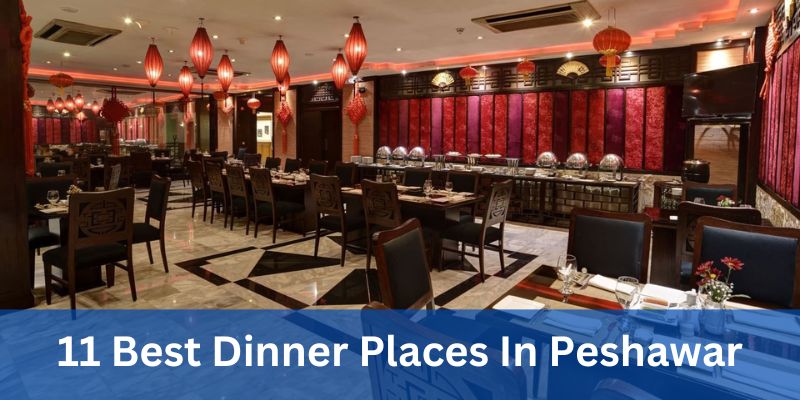 11 Best Dinner Places In Peshawar