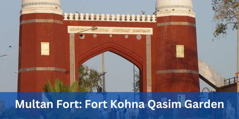 Multan Fort Fort Kohna Qasim Garden