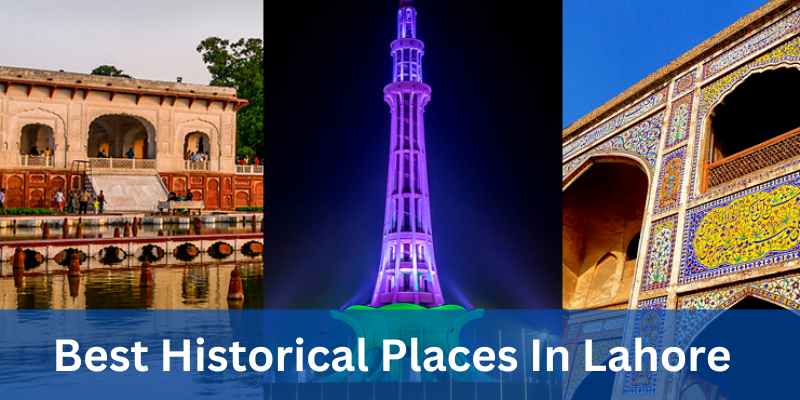 Best Historical Places In Lahore